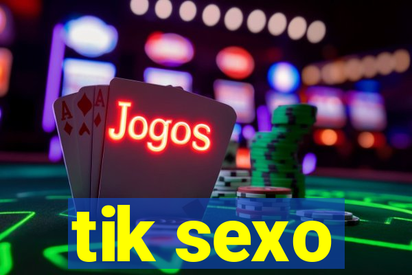 tik sexo